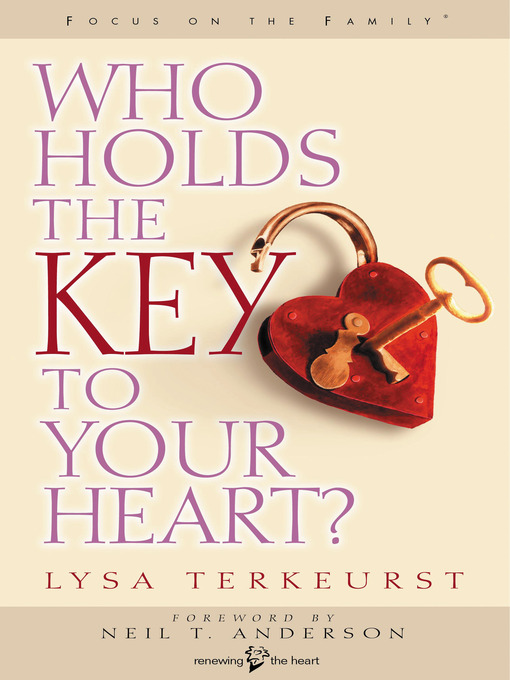 Title details for Who Holds the Key to Your Heart? by Lysa TerKeurst - Available